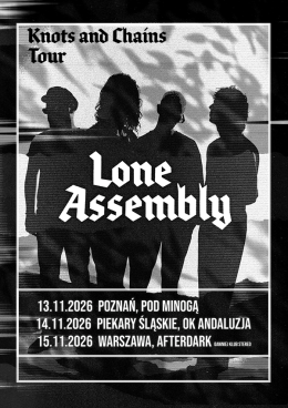 Lone Assembly - Knots & Chains Tour!