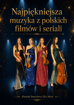 Najpiękniejsza muzyka z polskich filmów i seriali w wyk. kwartetu smyczkowego Ejos Music