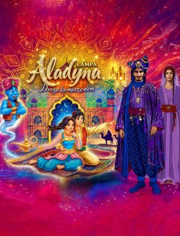 Teatr Muzyczny Forte - Lampa Aladyna – Droga Ku Marzeniom