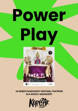 „Power Play” - TR Warszawa w koprodukcji z Festiwalem KORCZAK DZISIAJ