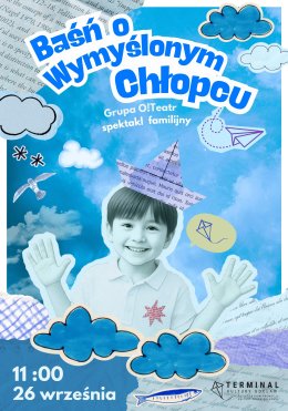 Grupa O!Teatr: Baśń o Wymyślonym Chłopcu (spektakl familijny)