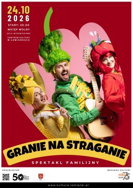 „Granie na straganie” - spektakl familijny