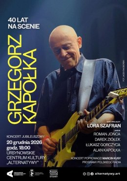 „40 lat na scenie – Grzegorz Kapołka” | koncert jubileuszowy