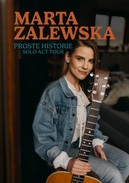 Marta Zalewska "Proste historie" SOLO ACT TOUR