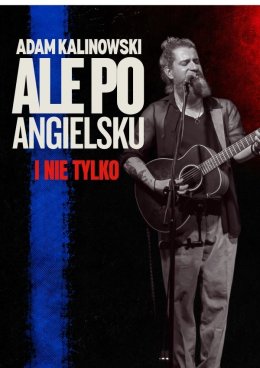 Adam Kalinowski - ale po angielsku i nie tylko
