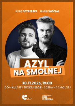 AZYL NA SMOLNEJ "Jakub Wocial & Kuba Szyperski" koncert