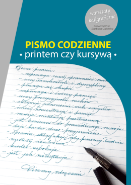 Kreatywna środa: Kaligrafia. Pismo codzienne - printem czy kursywą