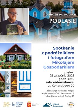 Podróże po Polsce - Podlasie. Spotkanie z Mikołajem Gospodarkiem