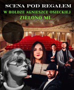 "Zielono Mi... w hołdzie Agnieszce Osieckiej" || Scena pod Regałem