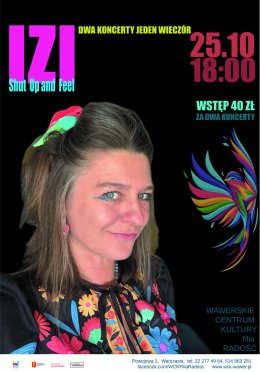 Izi „ Shut Up and Feel” Dwa koncerty - jeden wieczór