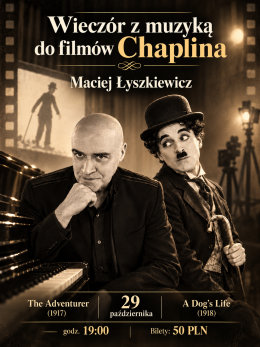 Maciej Łyszkiewicz - Nieme kino, wieczór z Charliem Chaplinem