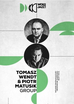 Wolę JAZZ! Koncert Tomasz Wendt & Piotr Matusik Group
