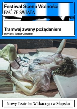 Tramwaj zwany pożądaniem - Festiwal Scena Wolności NT