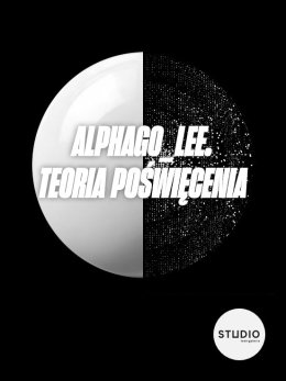 ALPHA GO_LEE. Teoria poświęcenia