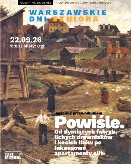 „Powiśle. Od dymiących fabryk i kocich łbów po luksusowe apartamenty” spacer
