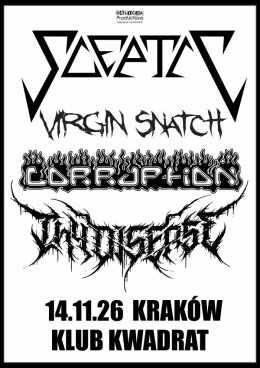 Corruption, Sceptic, Virgin Snatch, Thy Disease