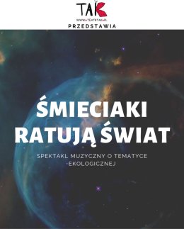 Poranek Familijny - Teatr Tak "Śmieciaki ratują świat”
