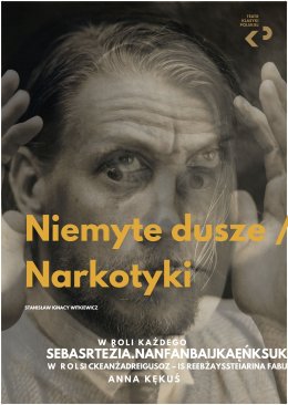 Teatr Klasyki Polskiej: Niemyte dusze / Narkotyki