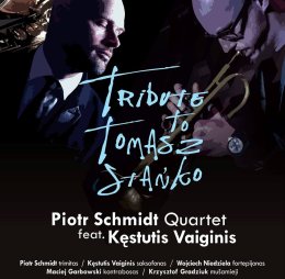 Piotr Schmidt Quartet Kestutis Vaiginis Tribute to Tomasz Stańko