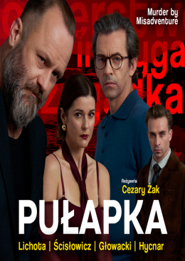 PUŁAPKA- spektakl teatralny