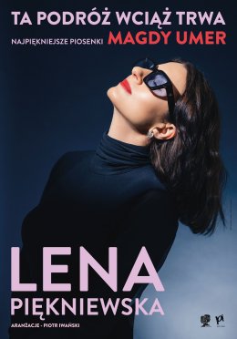 Lena Piękniewska "Ta podróź wciąż trwa. Najpiękniejsze piosenki Magdy Umer"
