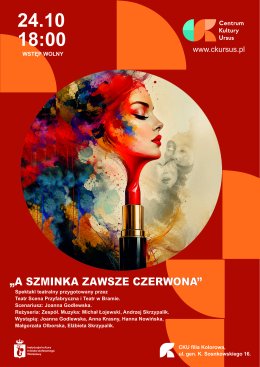 A szminka zawsze czerwona - spektakl przygotowany przez Teatr Scena Przyfabryczna