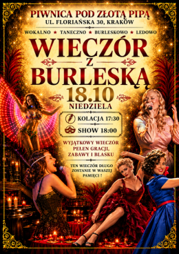 Wieczór z Burleską - wokalno-taneczno-burleskowo ledowy show