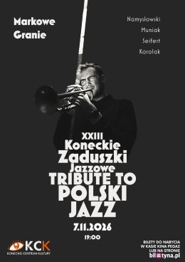 TRIBUTE TO POLSKI JAZZ - XXII KONECKIE ZADUSZKI JAZZOWE- MARKOWE GRANIE
