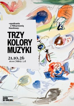 FILHARMONIA NARODOWA - SPOTKANIA Z MUZYKĄ "Trzy kolory muzyki"