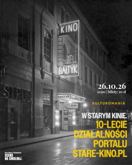 „W starym kinie. 10-lecie działalności portalu stare-kino.pl”  KULTUROMANIA