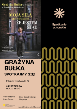 Grażyna Bułka - spotkanie autorskie „Moją siła jest właśnie to, że jestem stąd.”