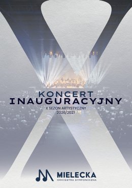 Koncert Inauguracyjny X Sezonu Artystycznego - Mielecka Orkiestra Symfoniczna