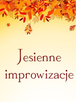 Jesienne improwizacje