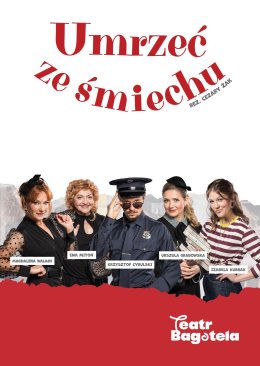 Umrzeć ze śmiechu - Teatr Bagatela
