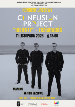 Koncert Jazzowy w Murowance CONFUSION PROJECT – IDENTITY (TOŻSAMOŚĆ)11.11.2026 g.18:00 WCK Murowanka