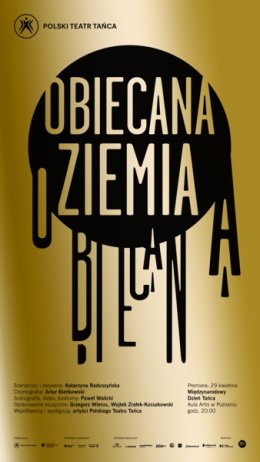 "Obiecana Ziemia Obiecana" - Polski Teatr Tańca