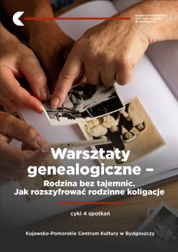 Warsztaty genealogiczne - Rodzina bez tajemnic. Jak rozszyfrować rodzinne koligacje