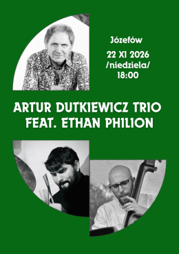Artur Dutkiewicz Trio feat. Ethan Philion