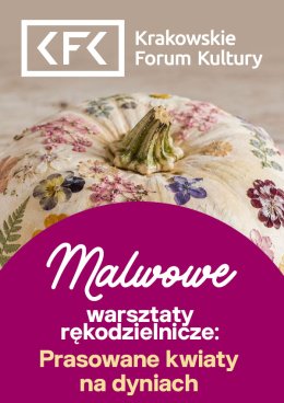 Malwowe warsztaty rękodzielnicze: Prasowane kwiaty na dyniach