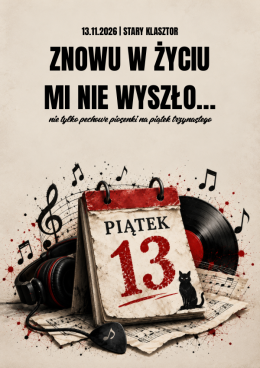 Znowu w życiu mi nie wyszło - nie tylko pechowe piosenki na Piątek Trzynastego