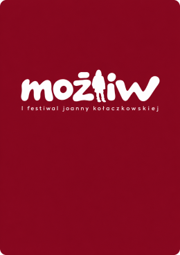 MOŻLIW 2026 - Festiwal Joanny Kołaczkowskiej