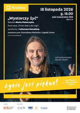 Życie jest piękne „Wystarczy żyć” Koncert Marka Piekarczyka