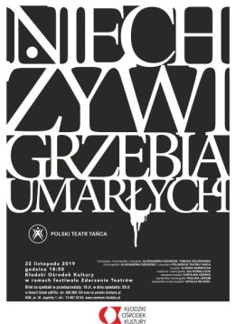 "Niech żywi grzebią umarłych" - Polski Teatr Tańca, Poznań