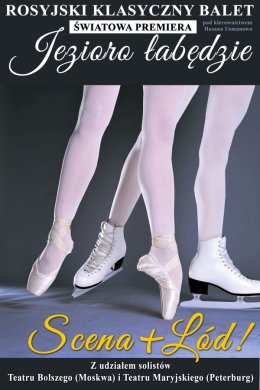 Jezioro Łabędzie - Klasyka i Lód - Rosyjski Klasyczny Balet