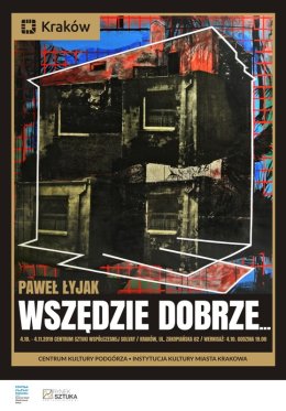 Wystawa interdyscyplinarna Pawła Łyjaka