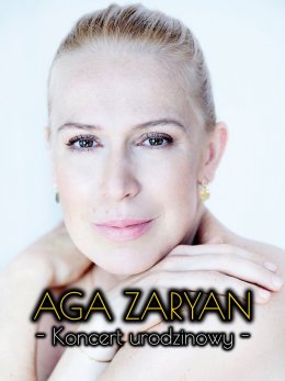 AGA ZARYAN - Koncert urodzinowy