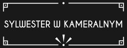 Sylwester w Kameralnym