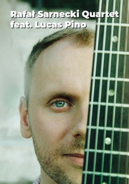Wtorek Jazzowy - Rafał Sarnecki Quartet feat. Lucas Pino