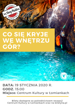 Akademia Odkrywcy im. T. Halika - Speleologia - czyli co się kryje we wnętrzu gór
