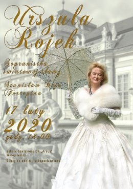 Koncert "Najpiękniejsze arie o miłości" w wykonaniu Urszuli Rojek